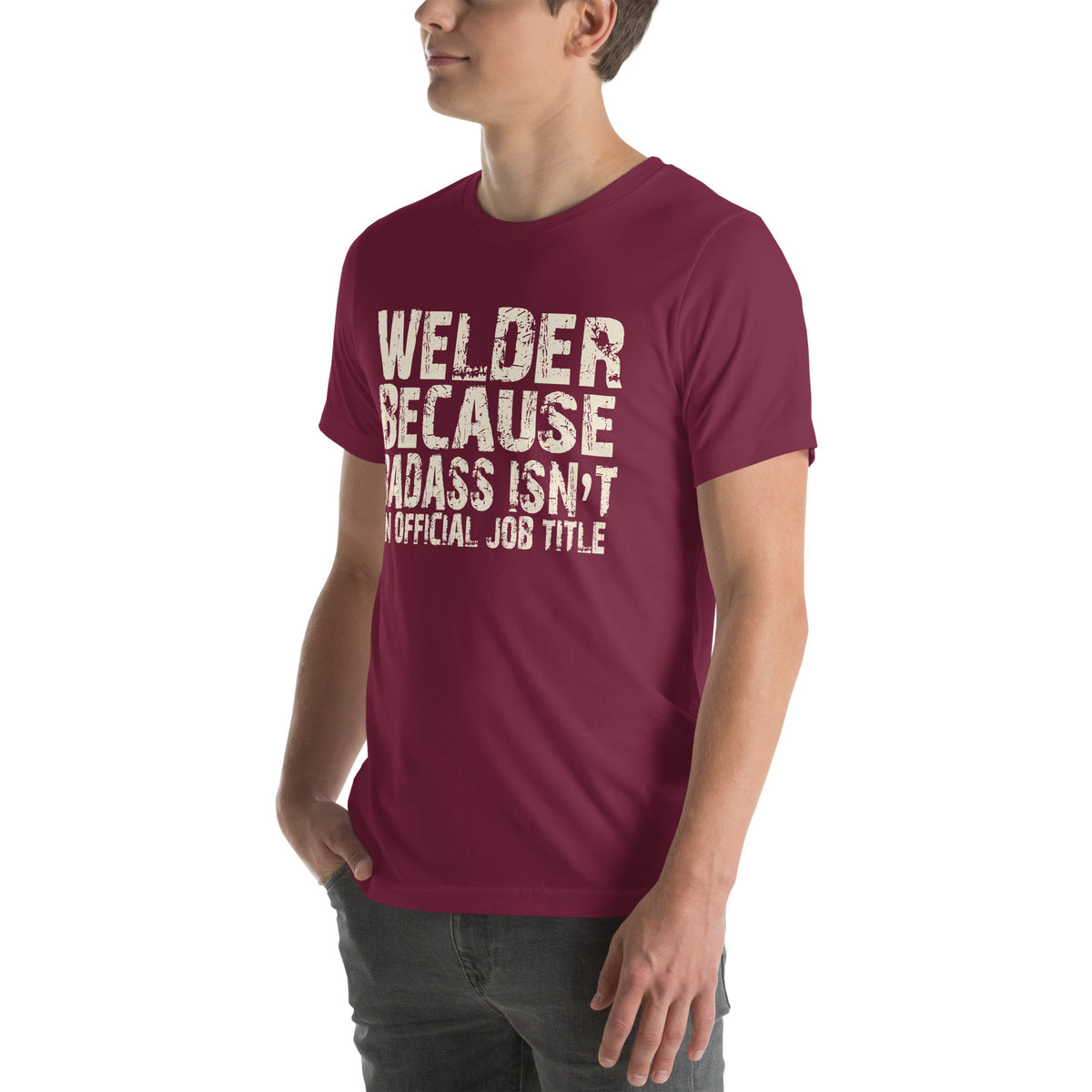 Welder Because Badass Isn't an Official Job Title Unisex T-Shirt