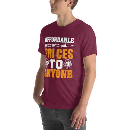 Affordable Prices to Anyone Unisex T-Shirt