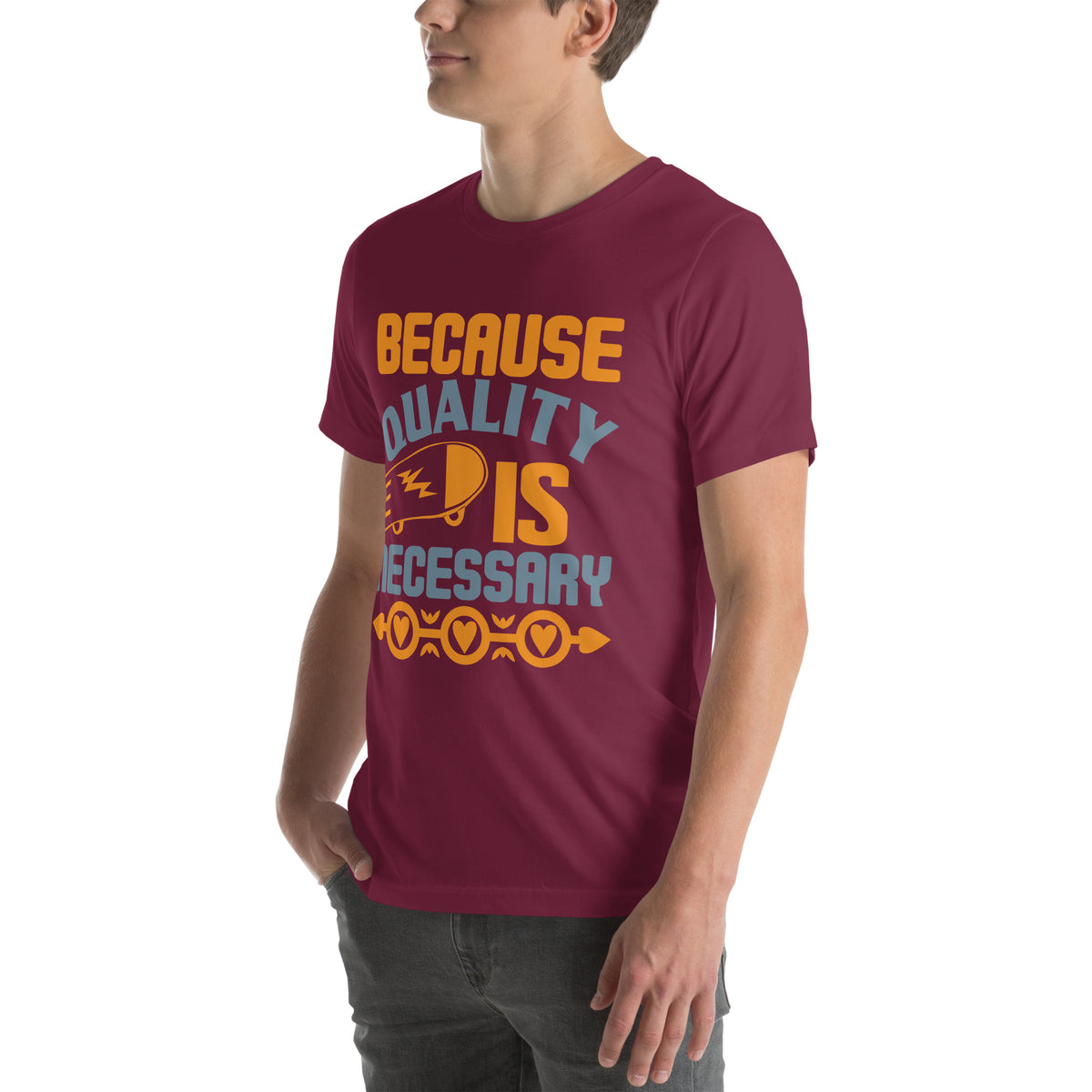 Because Quality Is Necessary Unisex T-Shirt