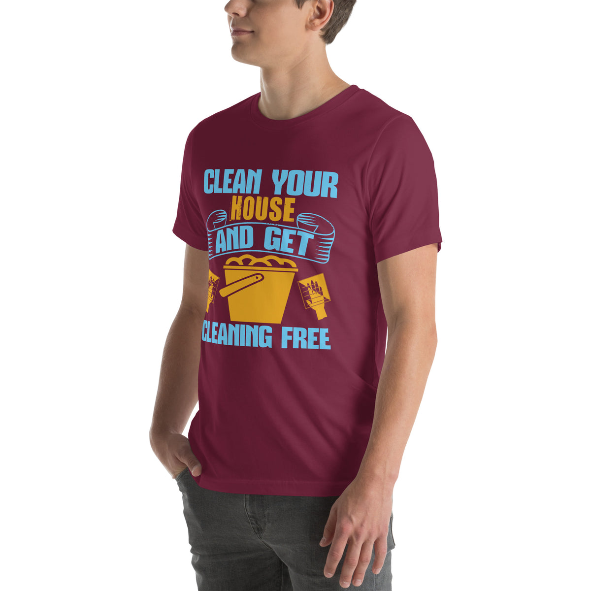 Clean Your House and Get Cleaning Free Unisex T-Shirt