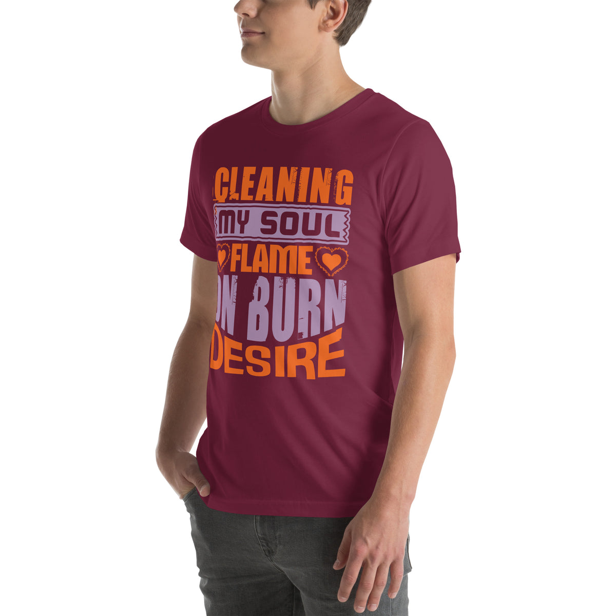 Cleaning My Soul, Flame On, Burn Desire Unisex T-Shirt