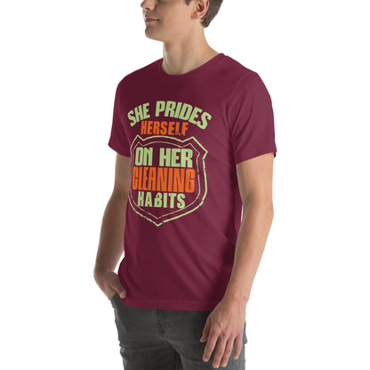She Prides Herself on Her Cleaning Habits Unisex T-Shirt