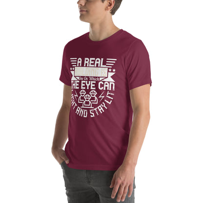 A Real Building Is One on Which the Eye Can Light and Stay Lit Unisex T-Shirt
