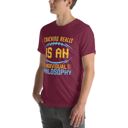 Coaching Really Is an Individual Philosophy Unisex T-Shirt