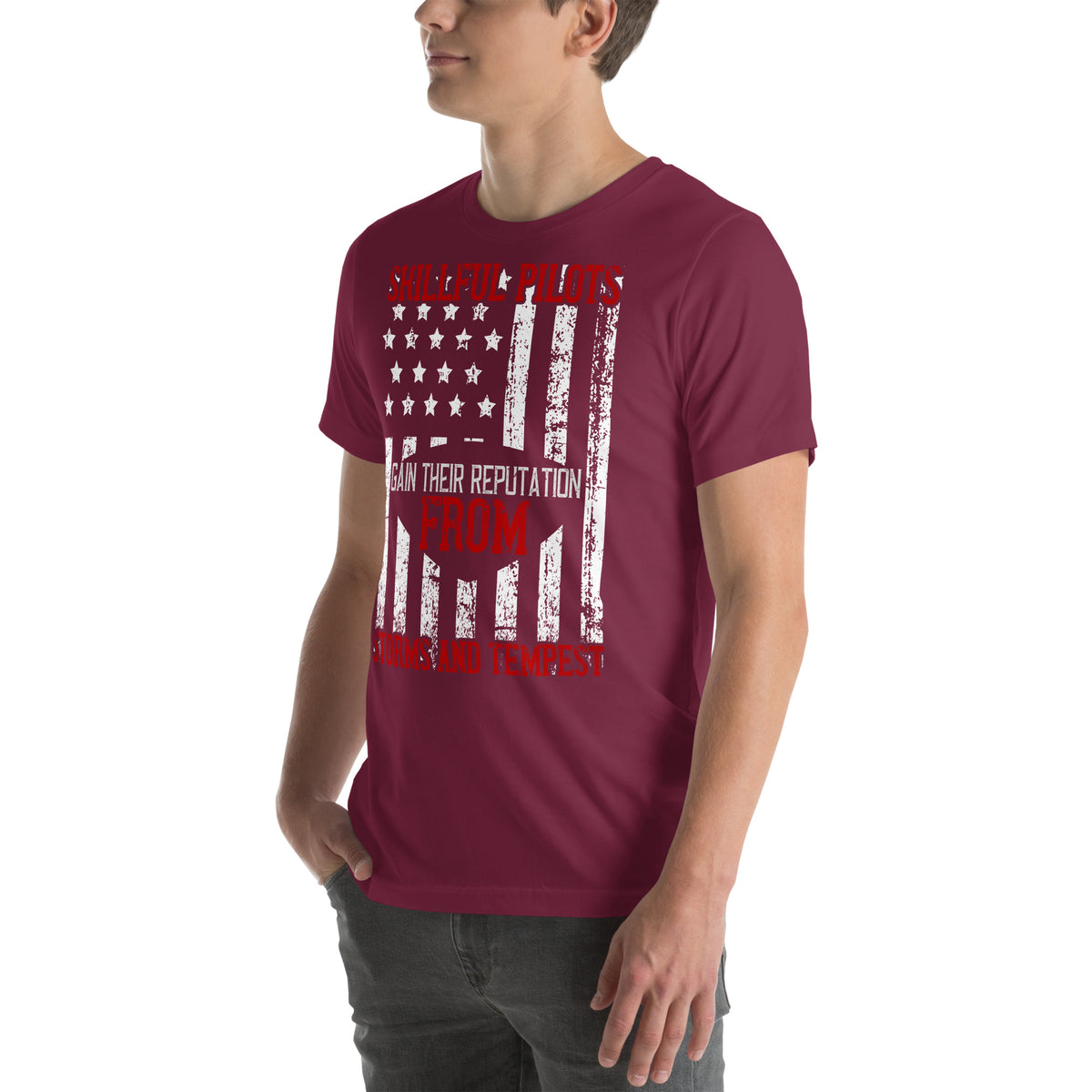 Skillful Pilots Gain Their Reputation from Storms and Tempests Unisex T-Shirt