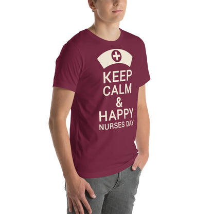Keep Calm and Happy Nurses Day Unisex T-Shirt