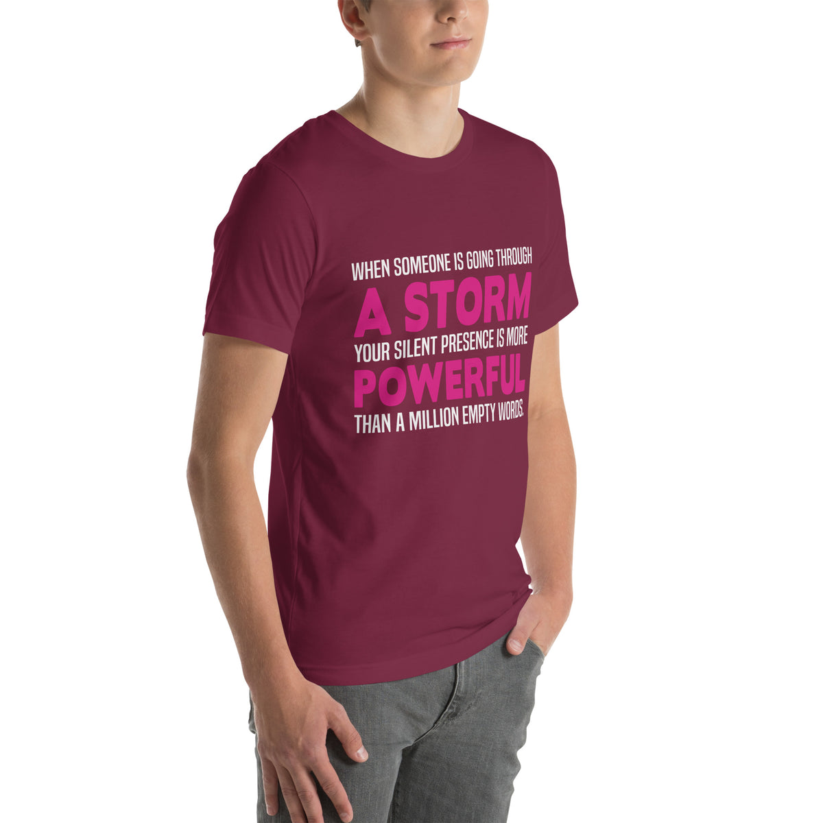 Your Silent Presence Is More Powerful Than a Million Empty Words Nurse Unisex T-Shirt