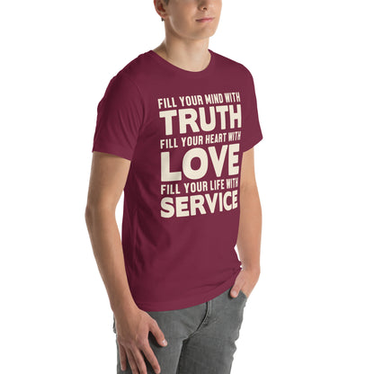 Fill Your Mind with Truth, Your Heart with Love, Your Life with Service Nurse Unisex T-Shirt