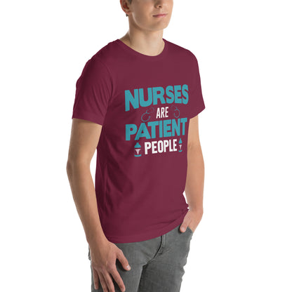 Nurses Are Patient People Unisex T-Shirt