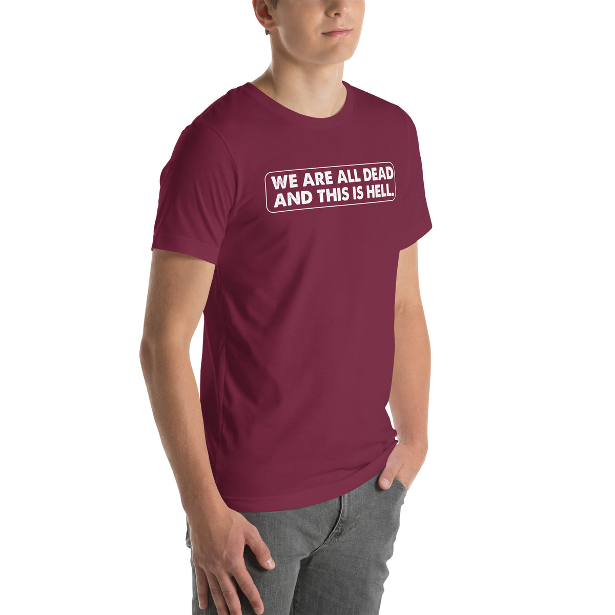 We Are All Dead and This Is Hell Unisex T-Shirt