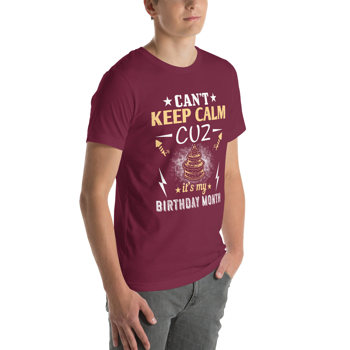 Can't Keep Calm Cuz It's My Birthday Month Unisex T-Shirt