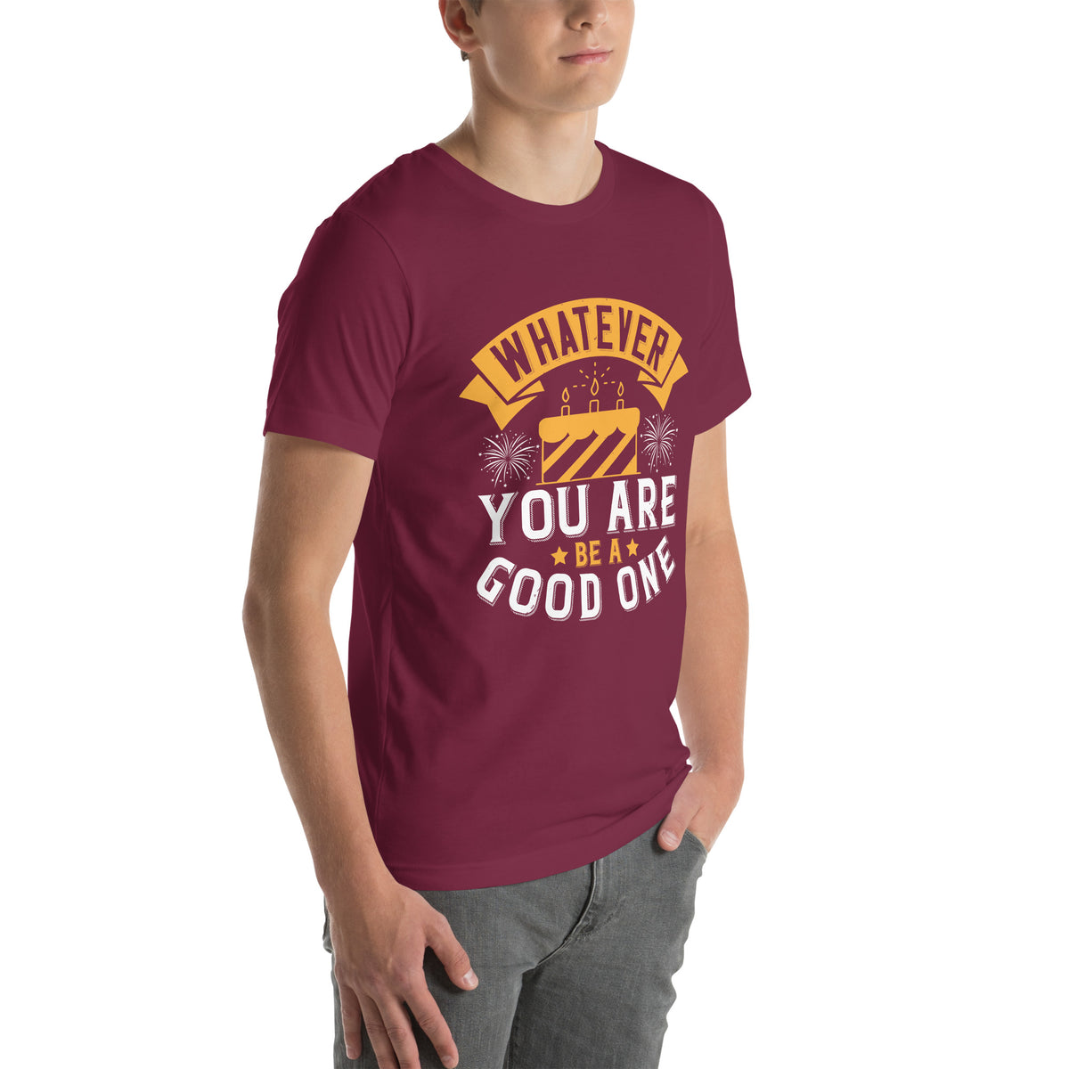 Whatever You Are, Be a Good One Unisex T-Shirt