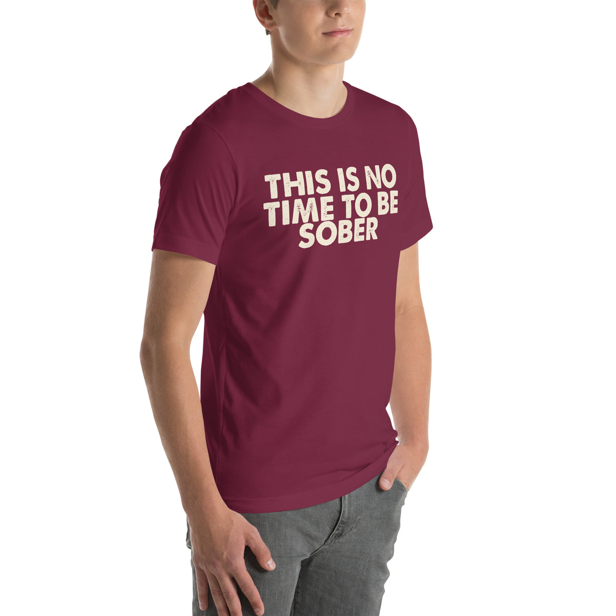 This Is No Time to Be Sober Unisex T-Shirt