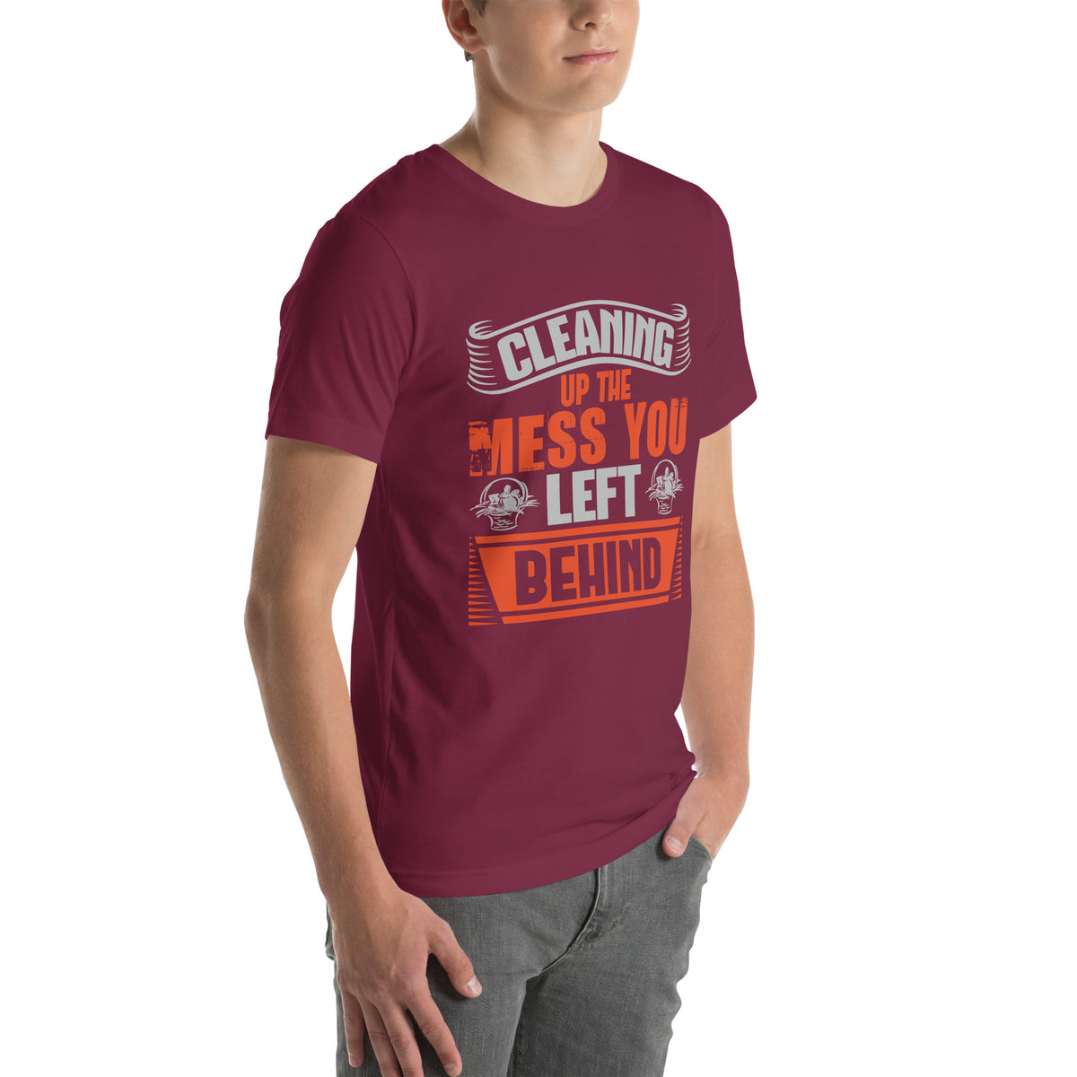 Cleaning Up the Mess You Left Behind Unisex T-Shirt