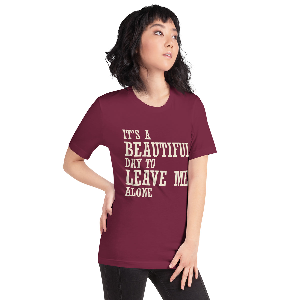 It's a Beautiful Day to Leave Me Alone Unisex T-Shirt