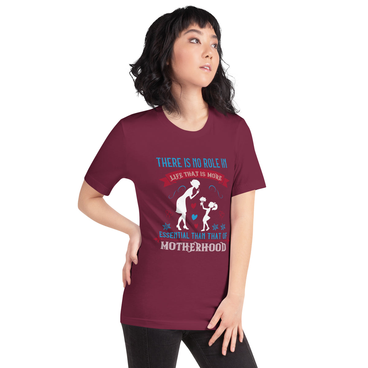 There Is No Role in Life More Essential Than That of Motherhood Unisex T-Shirt