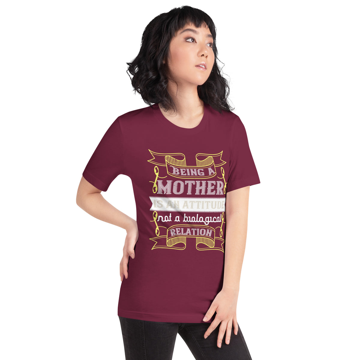 Being a Mother Is an Attitude, Not a Biological Relation Unisex T-Shirt