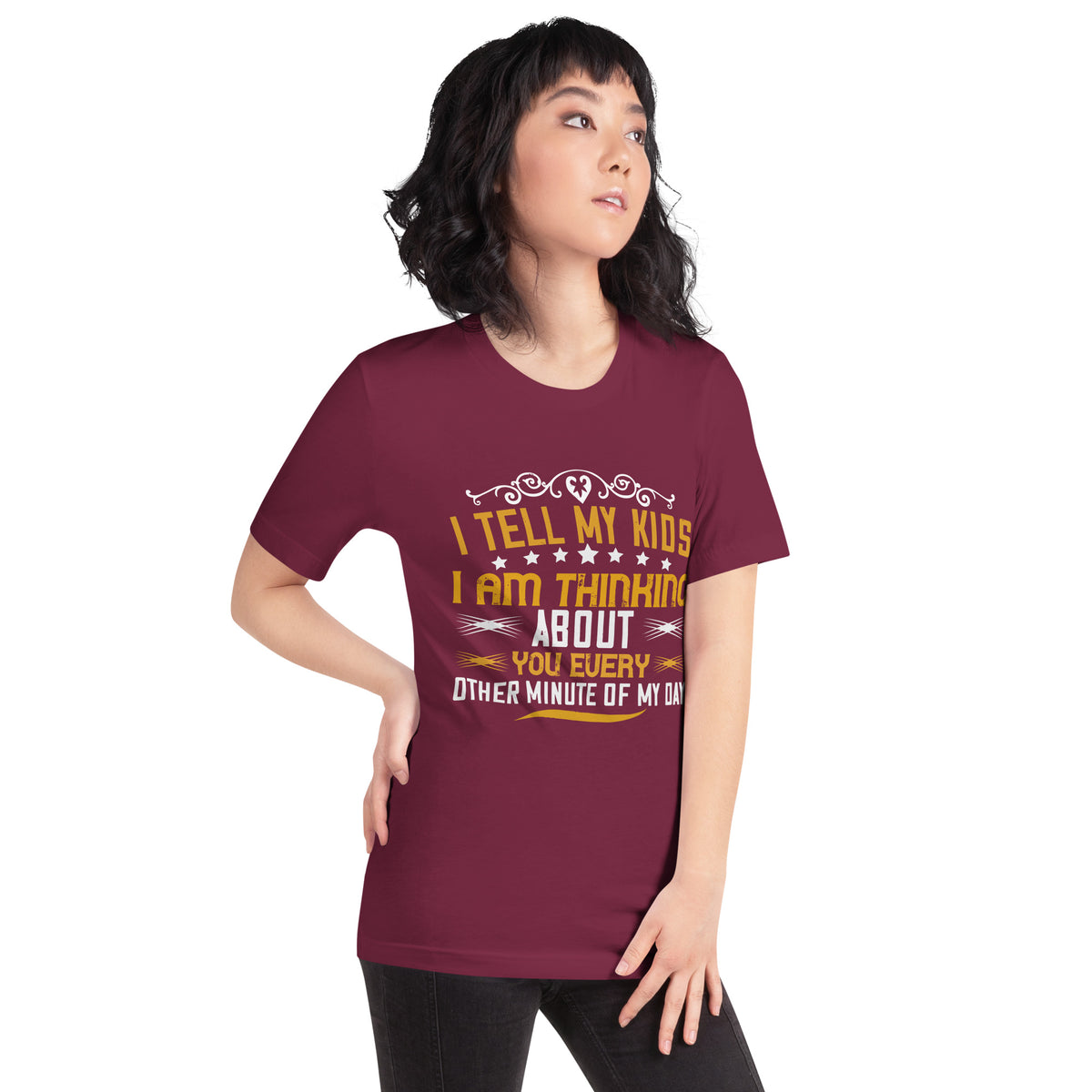 I Tell My Kids I Am Thinking About You Every Other Minute of My Day Unisex T-Shirt