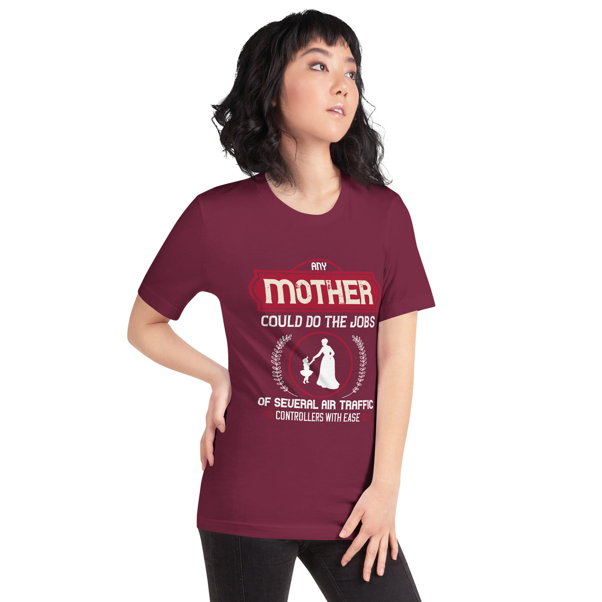 Any Mother Could Do the Jobs of Several Air Traffic Controllers with Ease Unisex T-Shirt