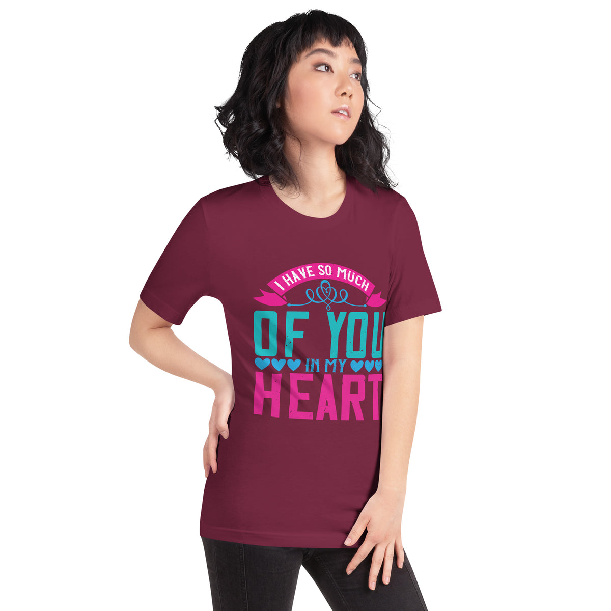 I Have So Much of You in My Heart Unisex T-Shirt