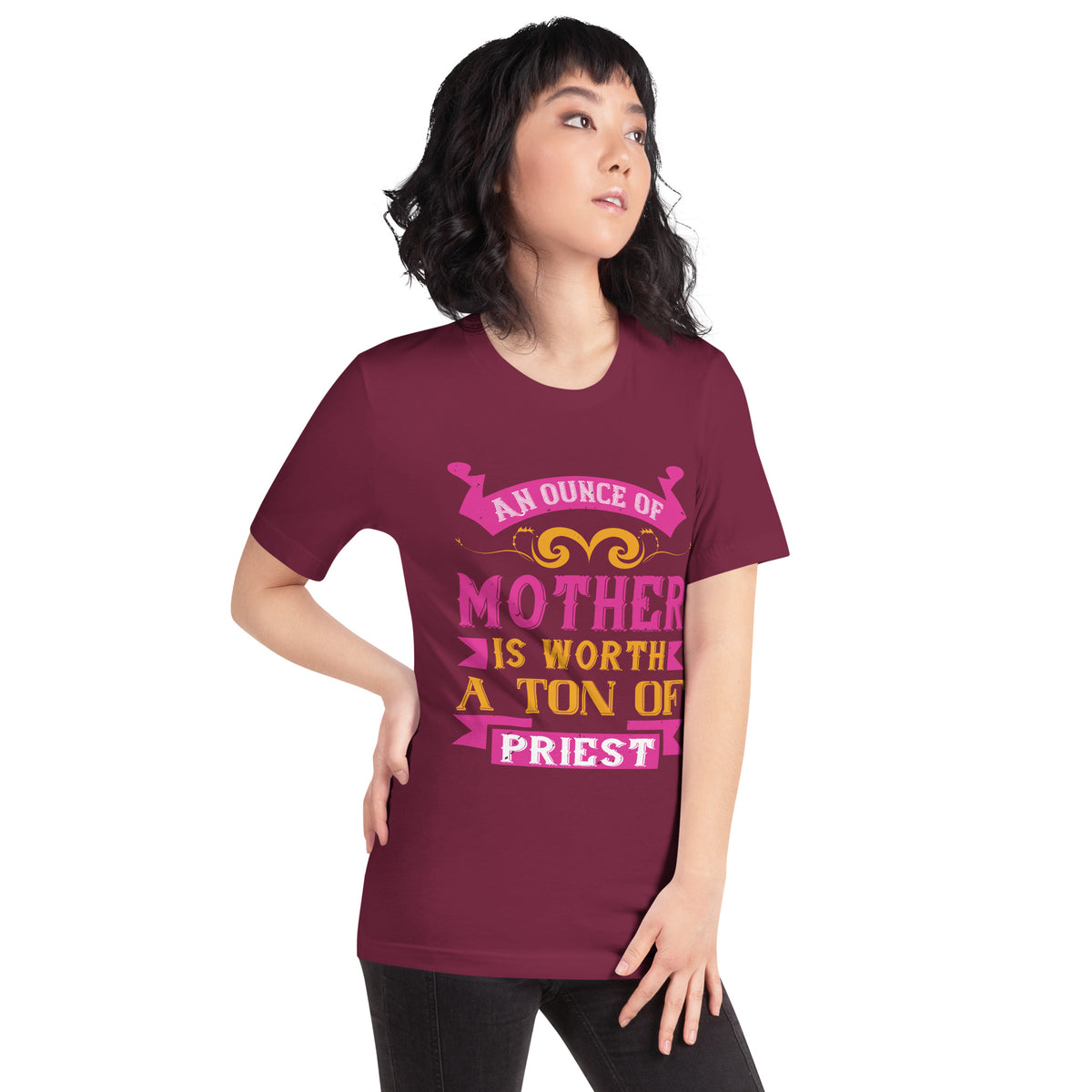 An Ounce of Mother Is Worth a Ton of Priest Unisex T-Shirt