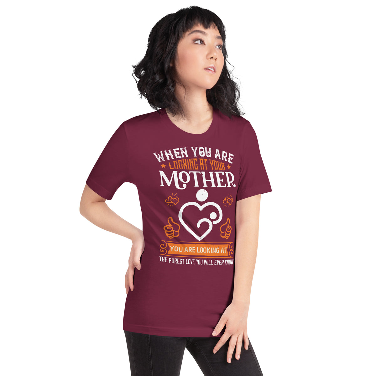 When You Are Looking at Your Mother, You Are Looking at the Purest Love You Will Ever Know – Orange Heart Unisex T-Shirt