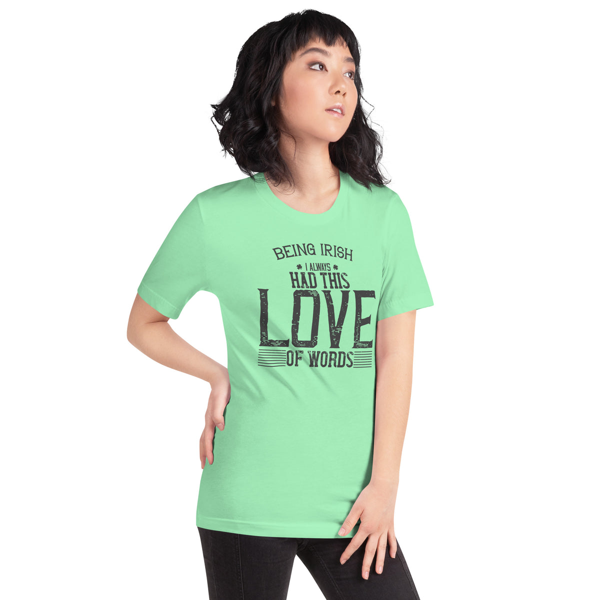 Being Irish, I Always Had This Love of Words St. Patrick's Day Unisex T-Shirt