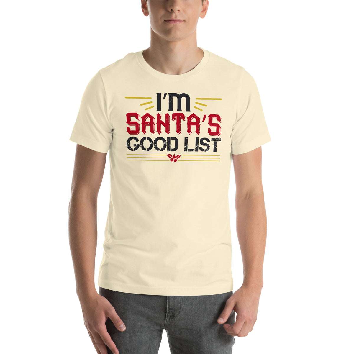 I'm on Santa's Good List Christmas Unisex T-Shirt