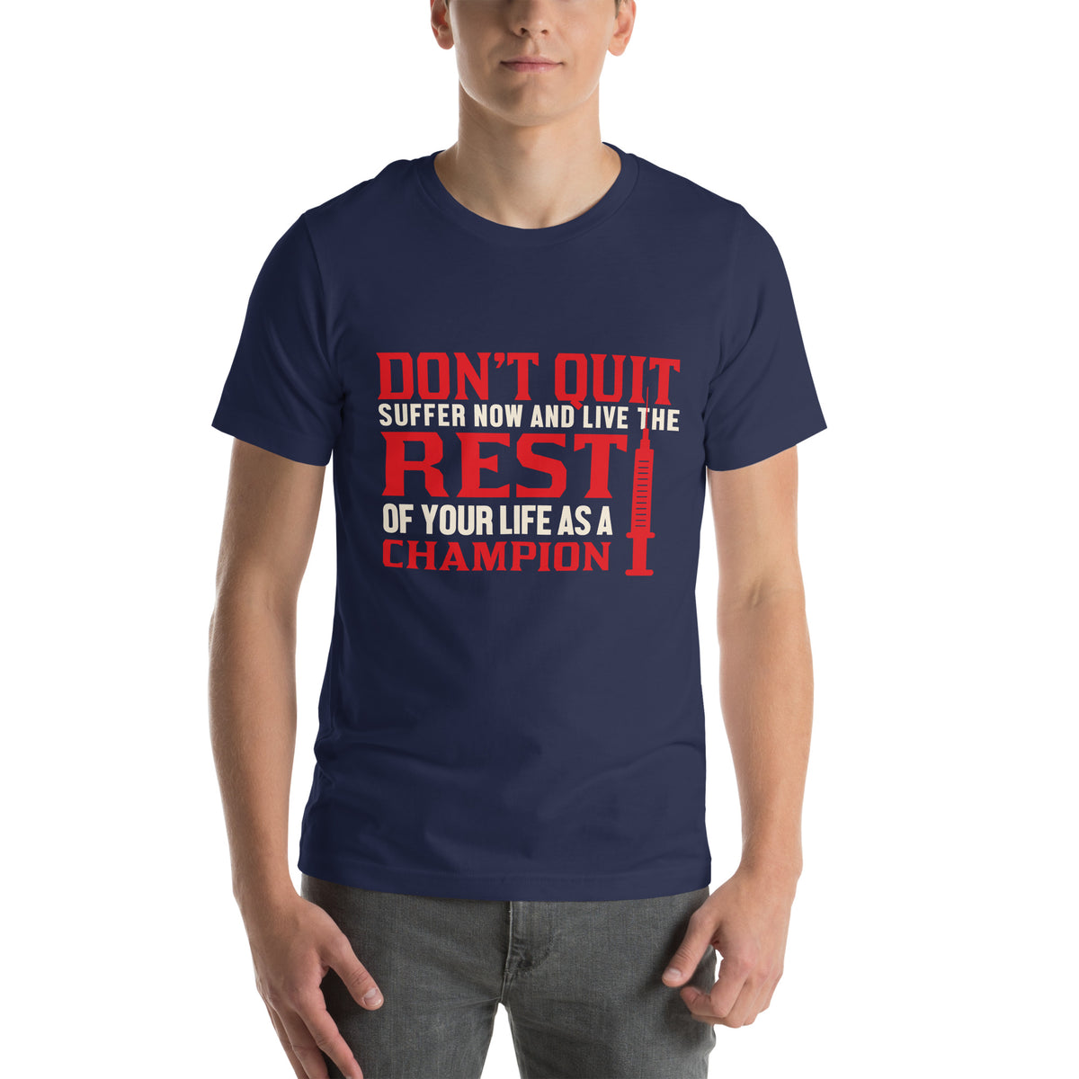 Don't Quit, Live the Rest of Your Life as a Champion Nurse Unisex T-Shirt