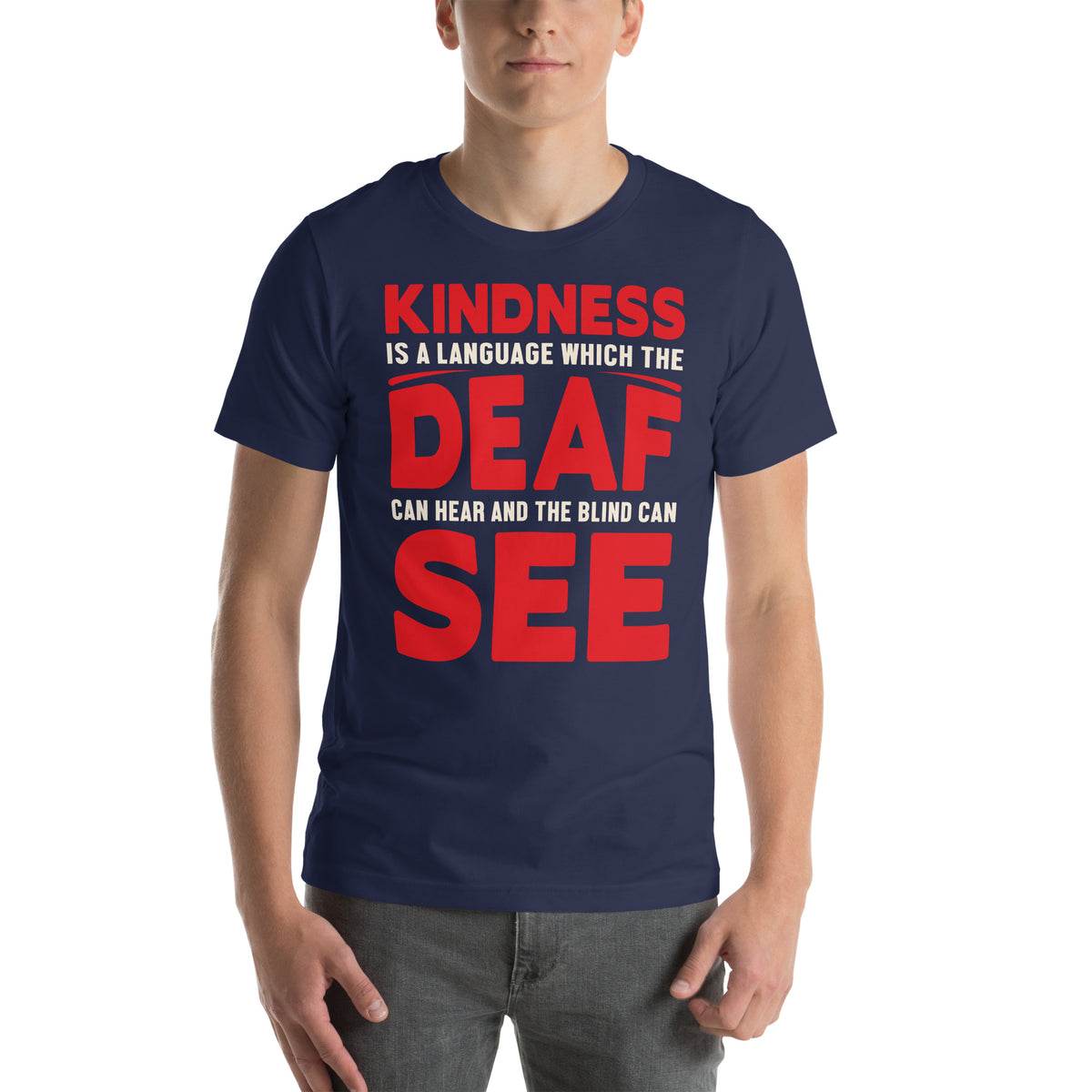Kindness Is a Language the Deaf Can Hear and the Blind Can See Nurse Unisex T-Shirt