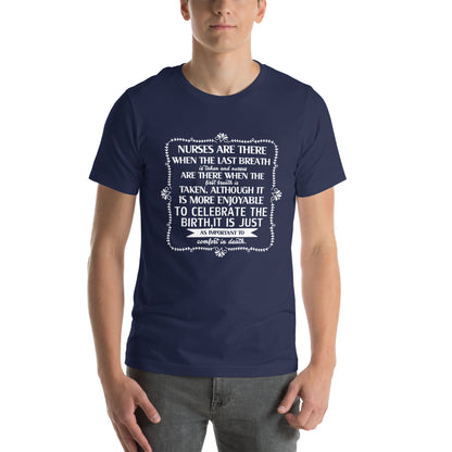 Nurses Are There When the Last Breath Is Taken Unisex T-Shirt