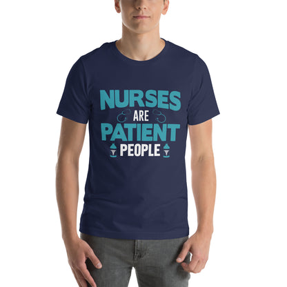 Nurses Are Patient People Unisex T-Shirt