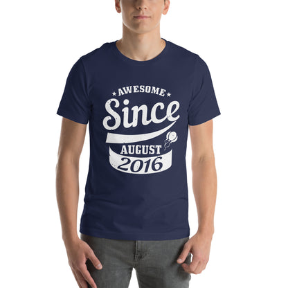 Awesome Since August 2016 Unisex T-Shirt
