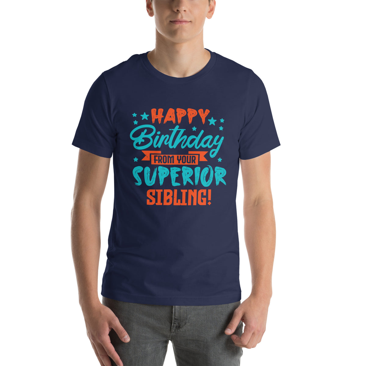 Happy Birthday from Your Superior Sibling! Unisex T-Shirt