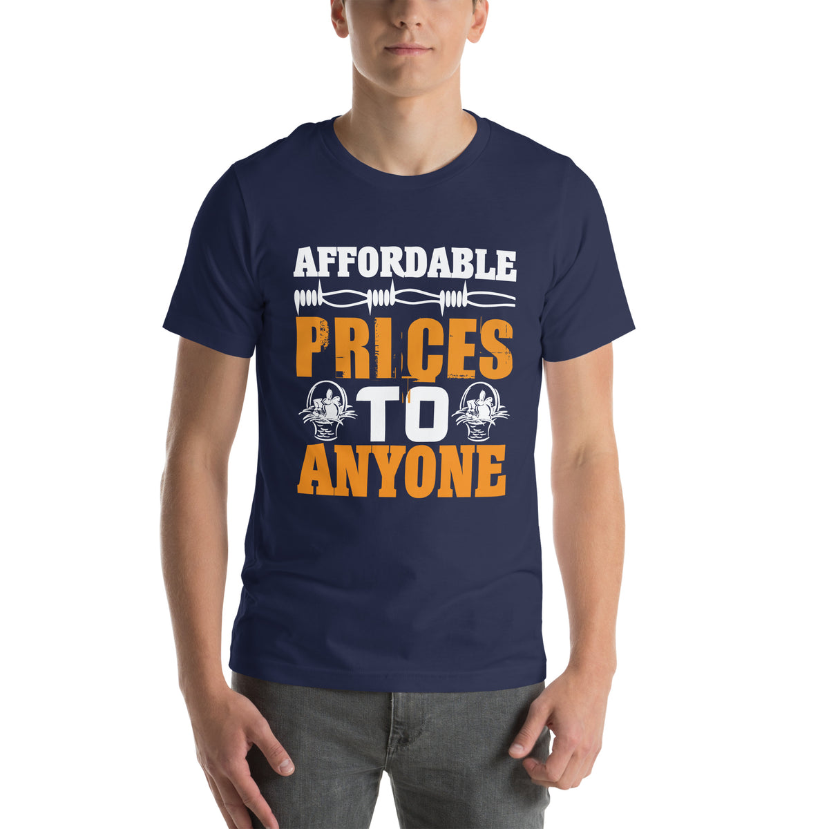 Affordable Prices to Anyone Unisex T-Shirt