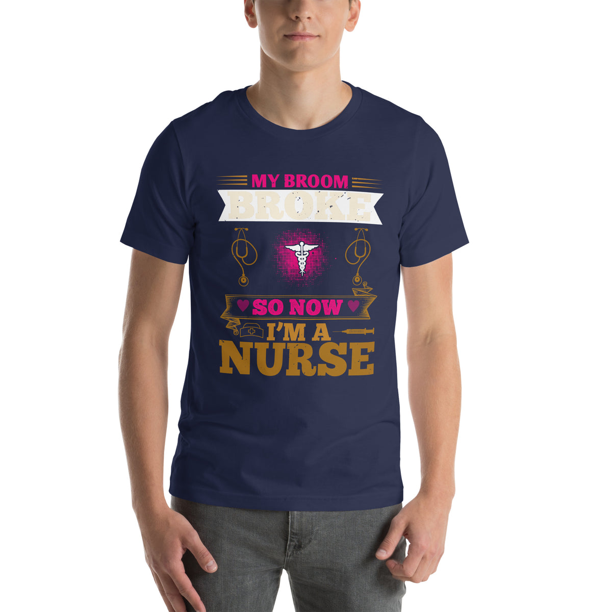 My Broom Broke So Now I'm a Nurse Unisex T-Shirt