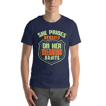 She Prides Herself on Her Cleaning Habits Unisex T-Shirt