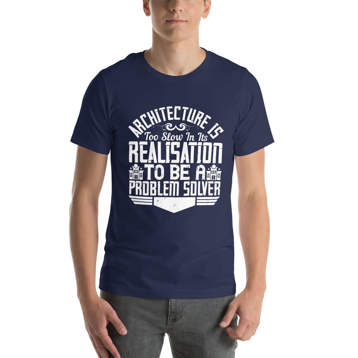 Architecture Is Too Slow in Its Realisation to Be a Problem Solver Unisex T-Shirt