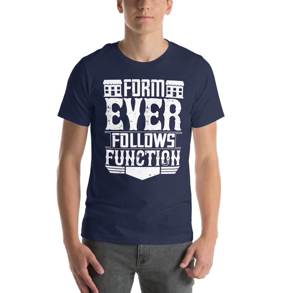Form Ever Follows Function Unisex T-Shirt