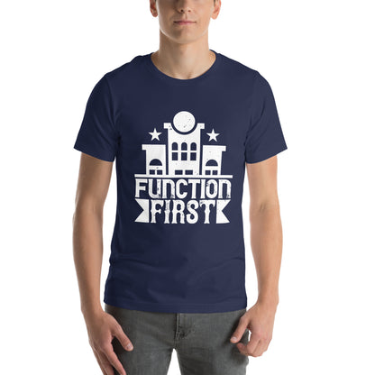 Function First Unisex T-Shirt