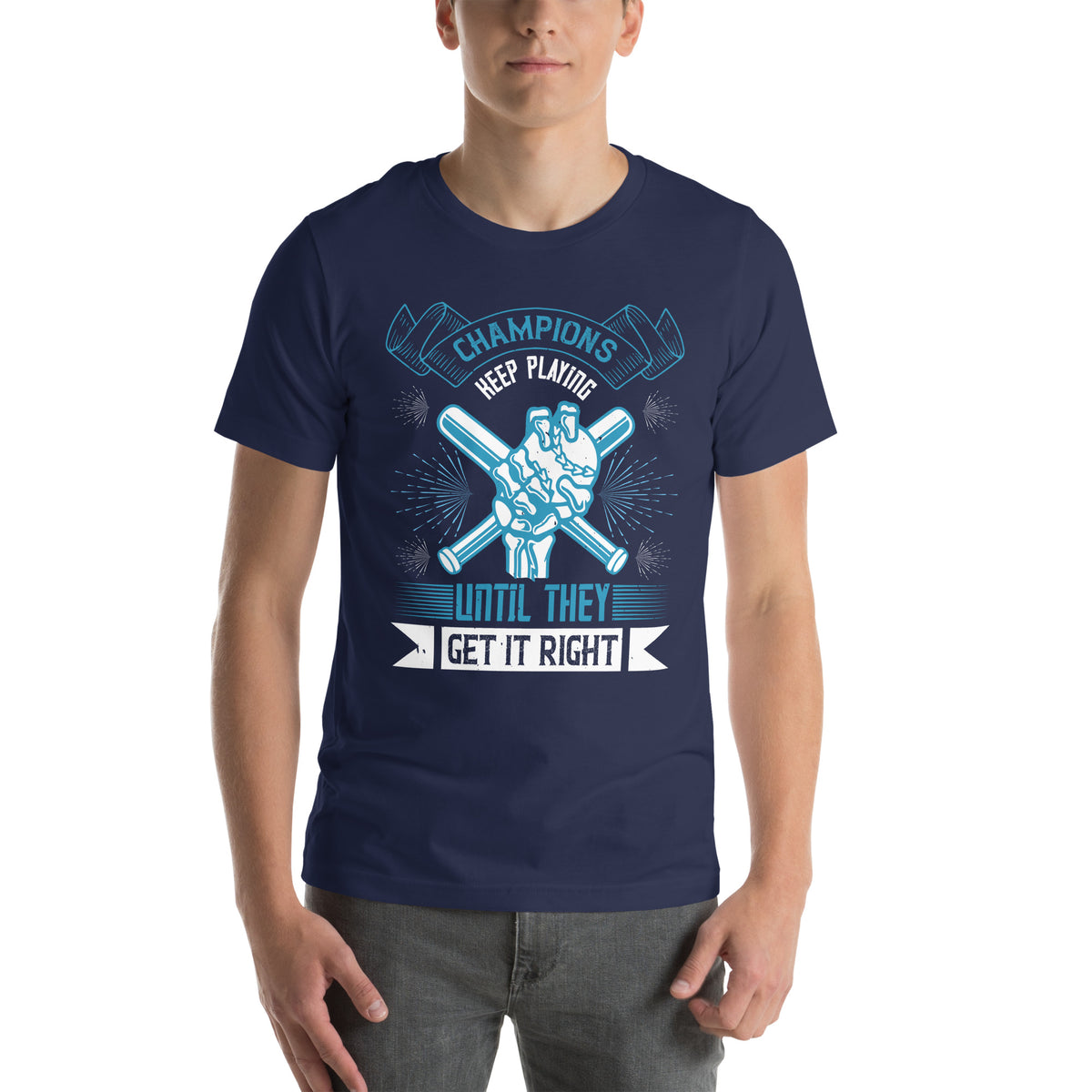 Champions Keep Playing Until They Get It Right Unisex T-Shirt