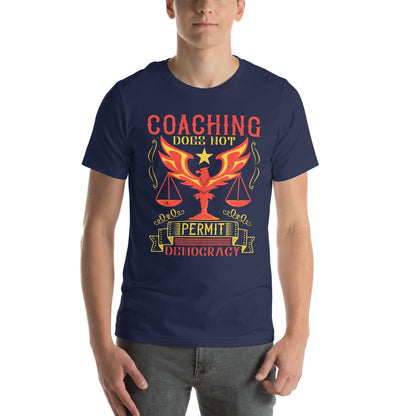 Coaching Does Not Permit Democracy Unisex T-Shirt