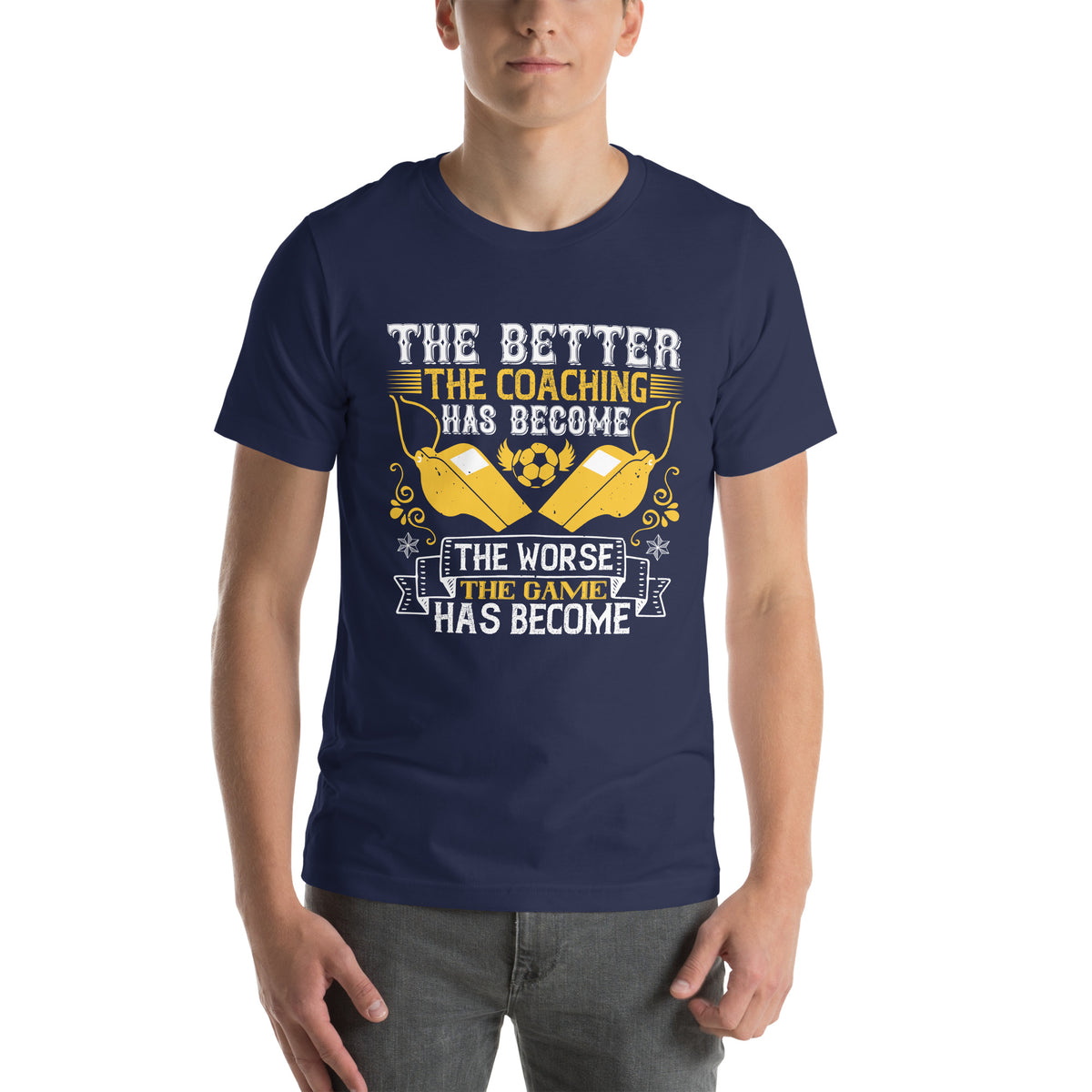 The Better the Coaching Has Become, the Worse the Game Has Become Unisex T-Shirt