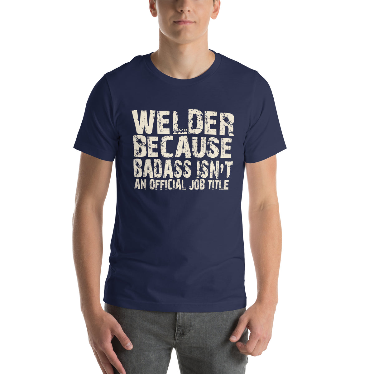 Welder Because Badass Isn't an Official Job Title Unisex T-Shirt