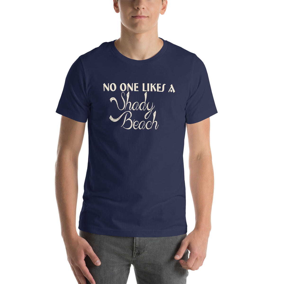 No One Likes a Shady Beach Unisex T-Shirt