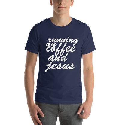 Running on Coffee and Jesus Unisex T-Shirt