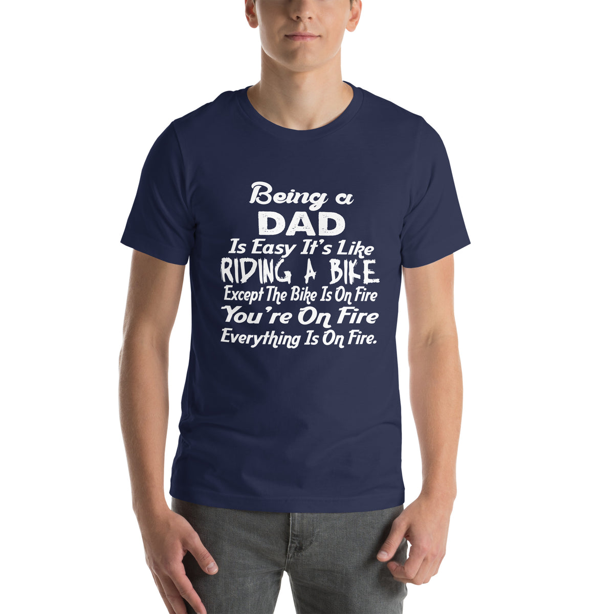 Being a Dad Is Easy, It's Like Riding a Bike Unisex T-Shirt