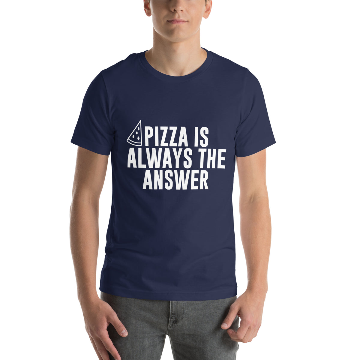 Pizza Is Always the Answer Unisex T-Shirt