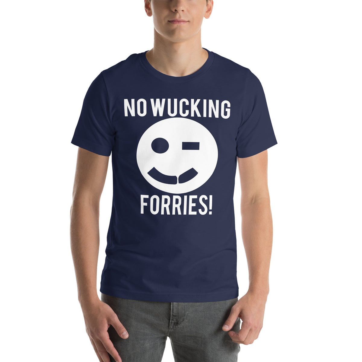 No Wucking Forries! Unisex T-Shirt