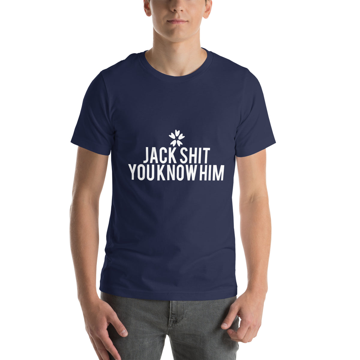Jack Shit, You Know Him? Unisex T-Shirt